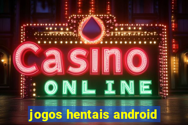 jogos hentais android